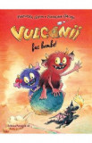 Vulcanii fac bombe! - Franziska Gehm, Franziska Harvey