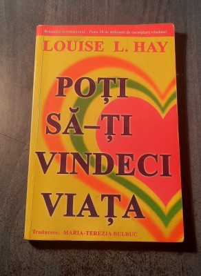 Poti sa-ti vibdeci viata Louise L. Hay foto