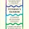 Feynman&#039;s Rainbow: A Search for Beauty in Physics and in Life