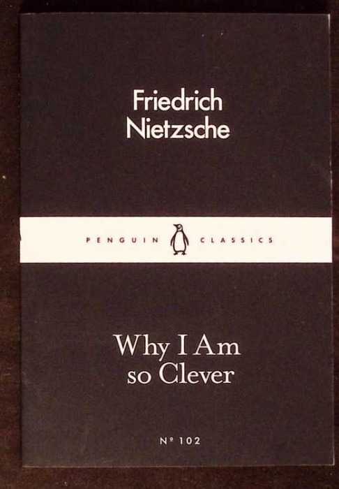 WHY I AM SO CLEVER-FRIEDRICH NIETZSCHE-335450