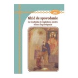 Ghid de Spovedanie cu randuiala de rugaciune pentru Sfanta Impartasanie