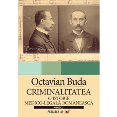 CRIMINALITATEA. O ISTORIE MEDICO-LEGALA ROMANEASCA