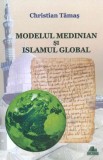 Modelul medinian si islamul global | Christian Tamas