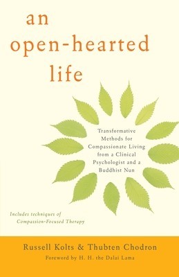 An Open-Hearted Life: Transformative Methods for Compassionate Living from a Clinical Psychologist and a Buddhist Nun foto