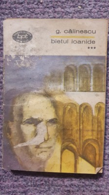 Bietul Ioanide, George Calinescu, vol III, BPT 1973, 334 pagini foto