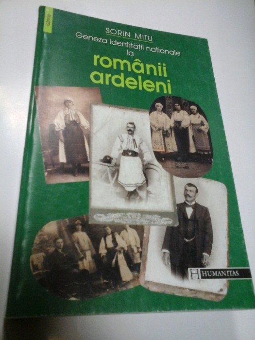 GENEZA IDENTITATII NATIONALE LA ROMANII ARDELENI - SORIN MITU