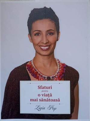 SFATURI PENTRU O VIATA MAI SANATOASA-LIGIA POP-237196 foto