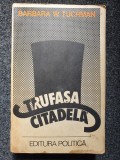 TRUFASA CITADELA - Barbara Tuchman