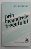 PRIN MEANDRELE TRECUTULUI de ION PETROVICI , 1979