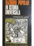 Constantin Antip - Razboiul popular in istoria universala (Editia: 1976)