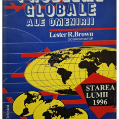 Lester R. Brown - Probleme globale ale omenirii (editia 1996)