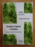 Socialism si fascism in Romania Catre o istorie intelectuala Florin Muller