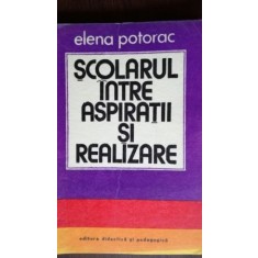 Scolarul intre aspiratii si realizare :Elena Potorac