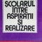 Scolarul intre aspiratii si realizare :Elena Potorac