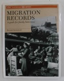 MIGRATION RECORDS , A GUIDE FOR FAMILY HISTORIANS by ROGER KERSHAW , 2009 , PREZINTA HALOURI DE APA