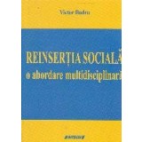 Reinsertia sociala. O abordare multidisciplinara