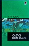 Lev Tolstoi - Cazacii si alte povestiri