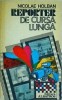 Nicolae Holban - Reporter de cursa lunga, Editura Albatros, 1983, Jurnalism, Reportaj