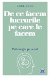 De ce facem lucrurile pe care le facem - Joel Levy