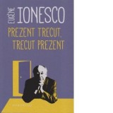 Prezent trecut, trecut prezent