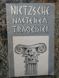 Nașterea tragediei - NIETZSCHE