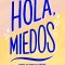Hola, Miedos