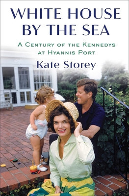 White House by the Sea: A Century of the Kennedys at Hyannis Port foto