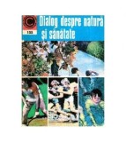 George M. Gheorghe - Dialog despre natura si sanatate - 119158