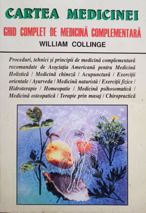 William Collinge - Cartea medicinei. Ghid complet de medicina complementara (1997)