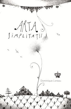 Arta simplitatii - Dominique Loreau
