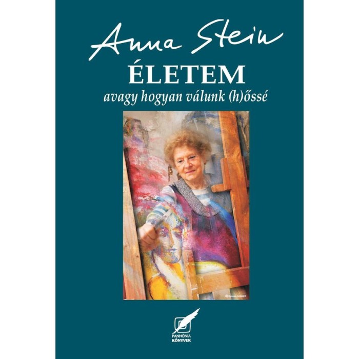 &Eacute;letem - avagy hogyan v&aacute;lunk (h)őss&eacute; - Stein Anna