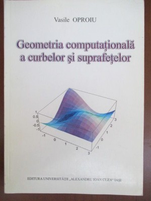 Geometria computationala a curbelor si suprafetelor Vasile Oproiu foto