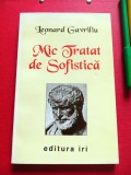 Cumpara ieftin Leonard Gavriliu - MIC TRATAT DE SOFISTICA (Ed. IRI, 1996, unica editie)