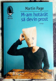 M-am hotarat sa devin prost - Martin Page