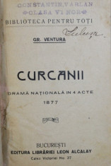 CURCANII - DRAMA NATIONALA IN 4 ACTE , 1877 de GR. VENTURA , EDITIE INTERBELICA foto