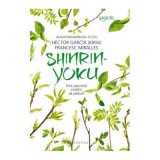 Shinrin-yoku. Arta japoneza a bailor de padure - Francesc Miralles, Hector Garc&iacute;a (Kirai)