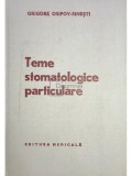 Grigore Osipov-Sinesti - Teme stomatologice particulare (Editia: 1978)