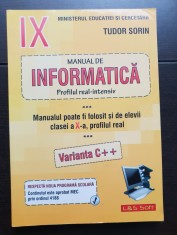 Manual de informatică. Clasa a IX- a, profilul real-intensiv. Clasa a X-a, profil real. Varianta C++ - Tudor Sorin (2020)
