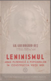 Gh. Gheorghiu-Dej - Leninismul, arma puternica a popoarelor