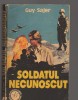 C9442 SODATUL NECUNOSCUT - GUY SAJER, Roman, Editura Spot/Romcart, 1992, 502 Pagini