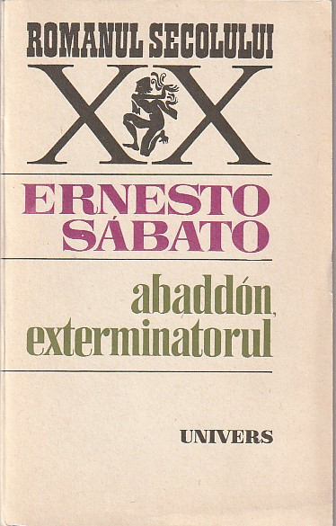 ERNESTO SABATO - ABADDON EXTERMINATORUL ( RS XX )