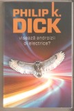 Philip K.Dick-Viseaza androizii oi electrice