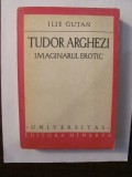 GE - Ilie GUTAN &quot;Tudor Arghezi / Imaginarul Erotic&quot;