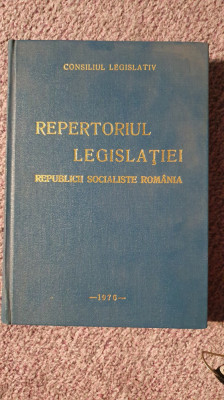 Repertoriul legislatiei RSR, Consiliul Legislativ, Legi si Decrete 1976, 590 pag foto