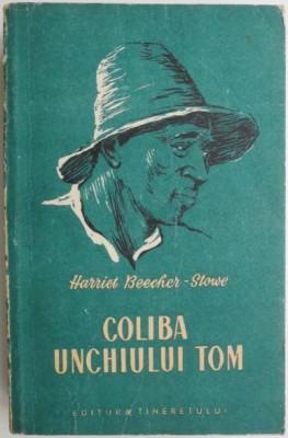 Coliba unchiului Tom &amp;ndash; Harriet Beecher-Stowe foto