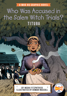 Who Was Accused in the Salem Witch Trials?: Tituba: A Who HQ Graphic Novel foto