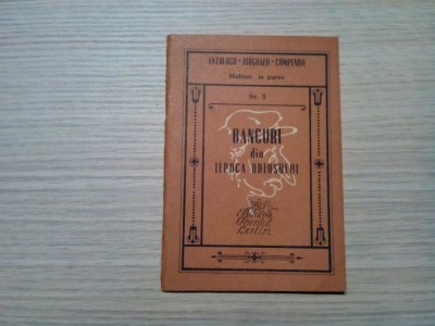BANCURI din IEPOCA ODIOSULUI - Ion Itu (editor) - 1992, 55 p. foto