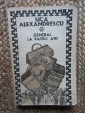 SICA ALEXANDRESCU - GENERAL LA PATRU ANI