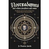 Nostradamus and Other Prophets and Seers