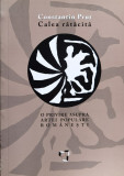 Calea Ratacita. O Privire Asupra Artei Populare Romanesti - Constantin Prut ,561150